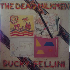 The Dead Milkmen Bucky Fellini